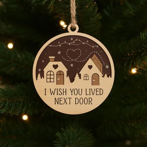 I Wish You Lived Next Door Christmas Ornament 2025